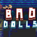 bad dolls